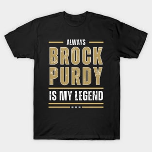 ALWAYS PURDY IS MY LEGEND T-Shirt